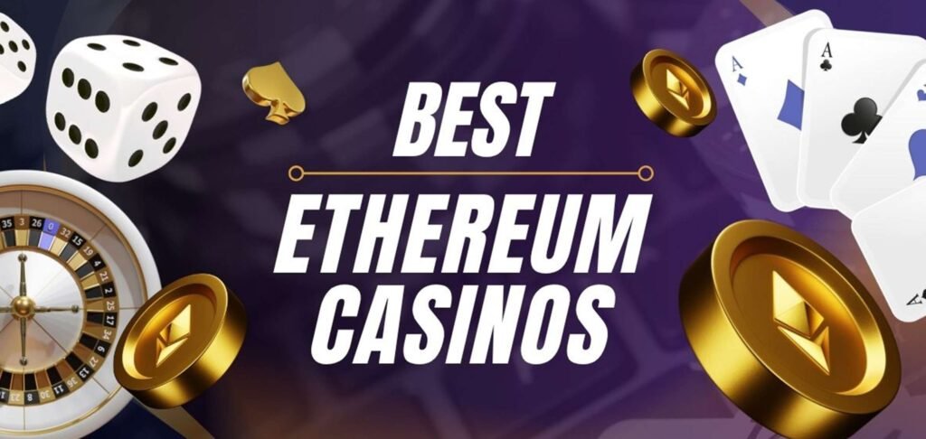 Best Ethereum Casinos & ETH Gambling Sites in 2025