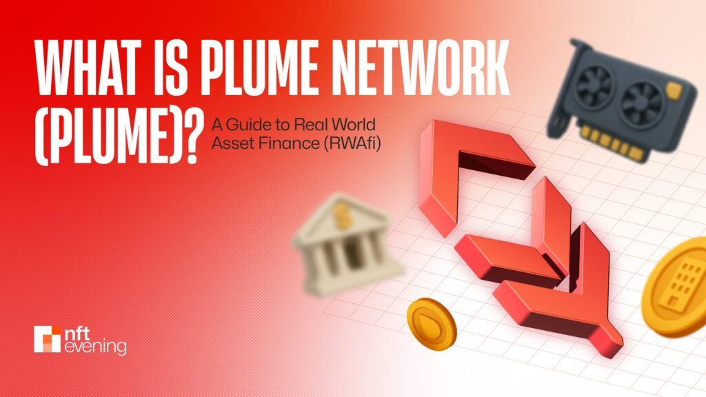 What is Plume Network (PLUME)? A Guide to the RWAfi Chain